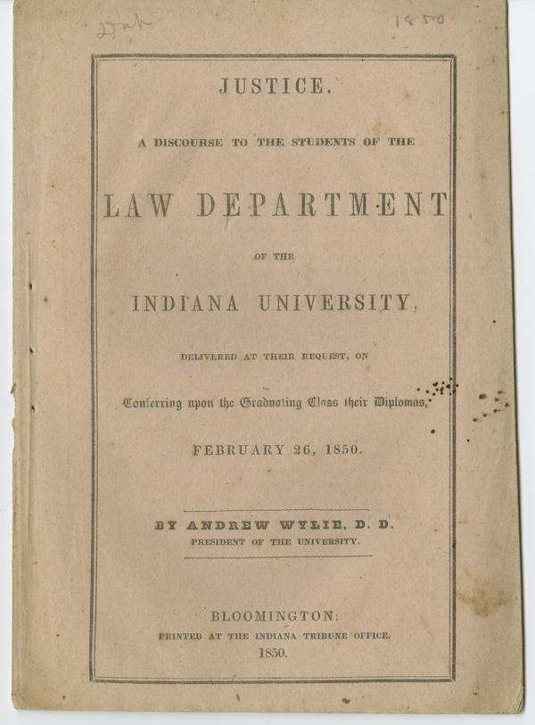 Justice, A Discourse to the Students of the Law Department of the Indiana University, Delivered at Their Request, on Conferring upon the Graduating Class their Diplomas, 26 February 1850: Page 1 of 24
