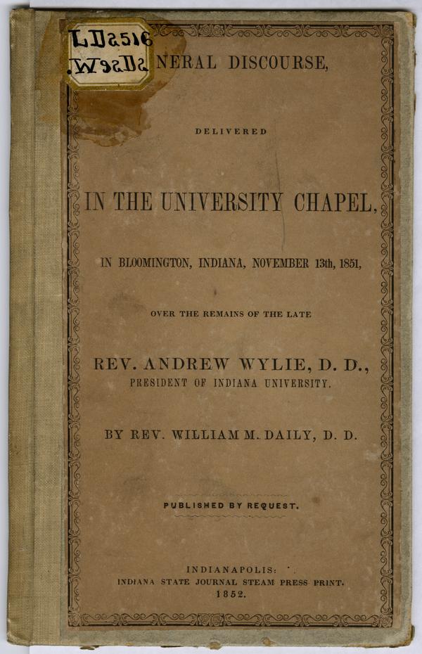 "Funeral Discourse Delivered in the University Chapel…Over the Remains of the Late Rev. Andrew Wylie" by Rev. William M. Daily, 13 November 1851: Page 1 of 22