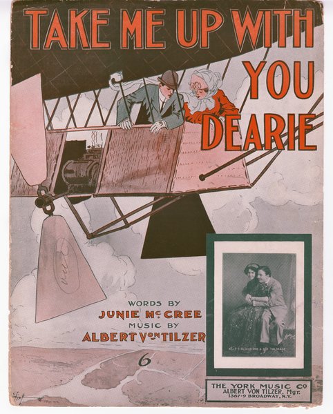 Von Tilzer, Albert, McCree, Junie. Take me up with you dearie. New York: York Music Co., 1909.: Page 1 of 6