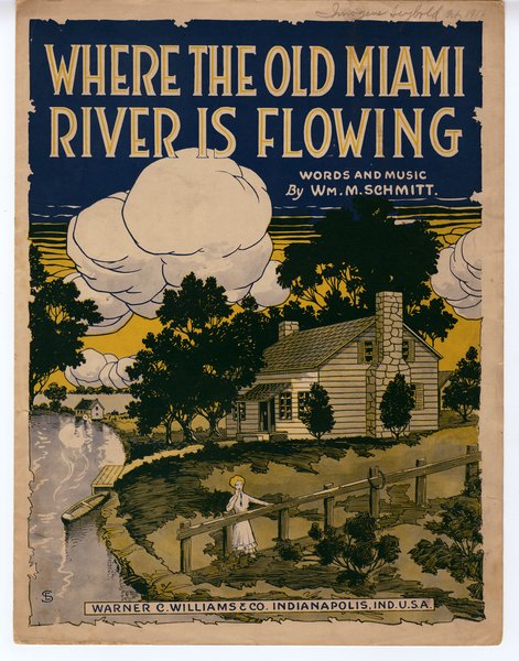 Schmitt, William M. Where the old Miami River is flowing. Indianapolis, Ind.: Warner C. Williams & Co., 1916.: Page 1 of 4