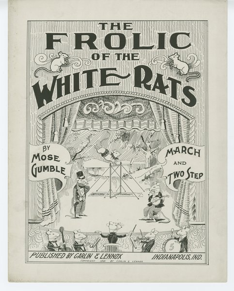Gumble, Mose. Frolic of the white rats. Indianapolis, Ind.: Carlin & Lennox, 1901.: Page 1 of 4
