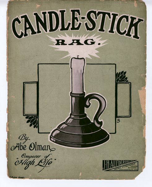 Olman, Abe. Candle-stick rag. Indianapolis, Ind.: J. H Aufderheide Music Publisher, 1910.: Page 1 of 6