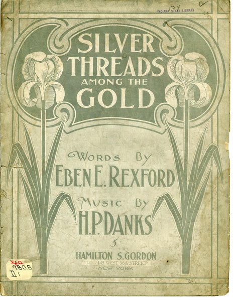 Danks, H. P. (Hart Pease), Rexford, Eben E. (Eben Eugene). Silver threads among the gold : song and chorus. New York: Hamilton S. Gordon, 1901.: Page 1 of 6