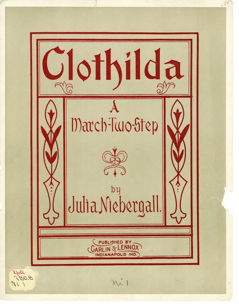 Niebergall, Julia. Clothilda : a march two-step. Indianapolis, Ind.: Carlin & Lennox, 1905.: Page 1 of 4