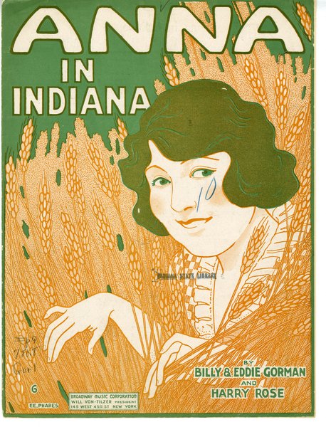 Gorman, Billy, Gorman, Eddie, Rose, Harry. Anna in Indiana. New York: Broadway Music Corp., 1921.: Page 1 of 6