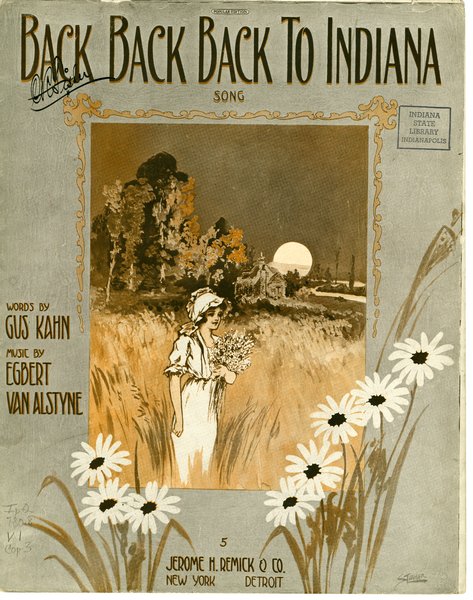 Van Alstyne, Egbert, Kahn, Gus. Back back back to Indiana. New York: Jerome H. Remick & Co., 1914.: Page 1 of 6