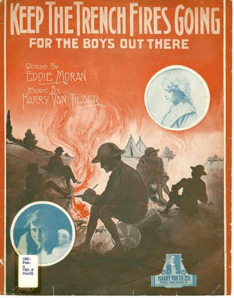 Von Tilzer, Harry, Moran, Eddie, b. 1871. Keep the trench fires going for the boys out there. New York: Harry Von Tilzer Music Publishing Co., 1918.: Page 1 of 4