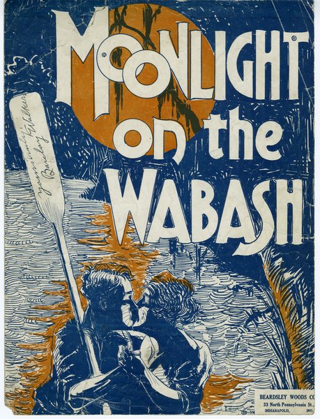 Walker, Barclay. Moonlight on the Wabash. Indianapolis, Ind. [i.e. Indiana]: Beardsley Woods Co., 1919.: Page 1 of 3
