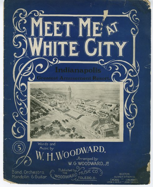 Woodward, W. H. Meet me at White City. Toledo, O [i.e. Ohio]: Woodward Music Co., 1907.: Page 1 of 5