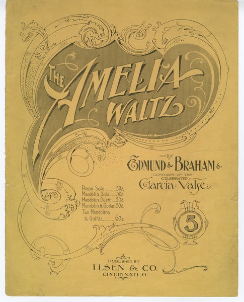 Braham, Edmund. Amelia waltz. Cincinnati, O [i.e Ohio]: Ilsen & Co., 1897.: Page 1 of 7