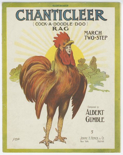 Gumble, Albert. Chanticleer. New York, Detroit, [Michigan]: Jerome H. Remick & Co., 1910.: Page 1 of 6