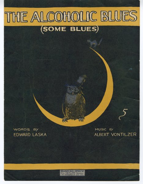 Von Tilzer, Albert, Laska, Edward. The Alcoholic blues. New York: Broadway Music Corporation, 1919.: Page 1 of 4