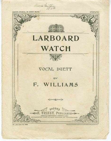 Williams, F., Williams, T. Larboard watch. Boston, [Massechusetts]: F. Trifet, 1898.: Page 1 of 8