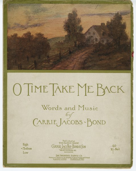 Jacobs-Bond, Carrie. O time take me back. Chicago: Carrie Jacobs-Bond & Son, 1916.: Page 1 of 6