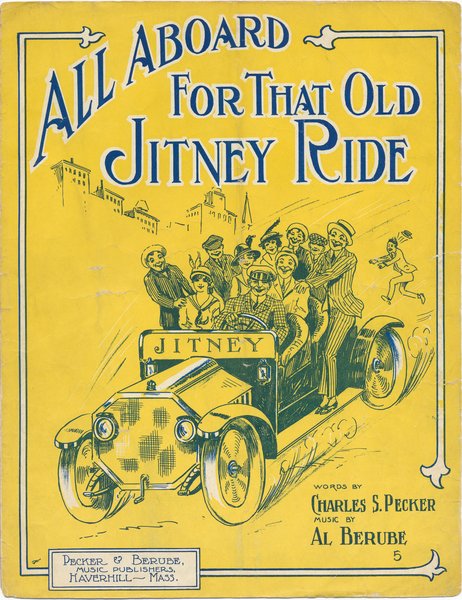 Berube, Al, Pecker, Charles. All aboard for that old jitney ride. Haverhill, Mass.: Pecker & Berube, 1915.: Page 1 of 5
