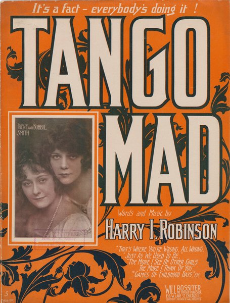 Robinson, Harry I. Tango mad. Chicago: Will Rossiter, 1914.: Page 1 of 7