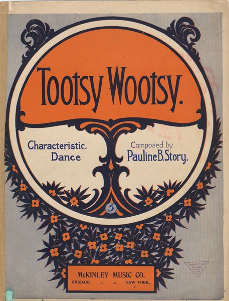 Story, Pauline B. Tootsy Wootsy. Chicago: Frank K. Root & Co., 1905.: Page 1 of 6