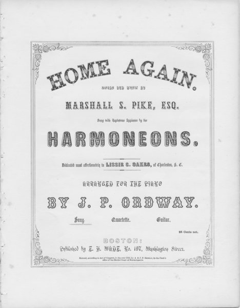 Pike, Marshall S. (Marshall Spring). Home again. Boston: A & J.P. Ordway, 1850.: Page 1 of 4