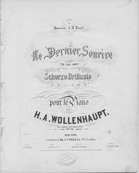 Wollenhaupt, H. A. (Hermann Adolf). Le dernier sourire. New York: Wm. A Pond & Co., 1863.: Page 1 of 14