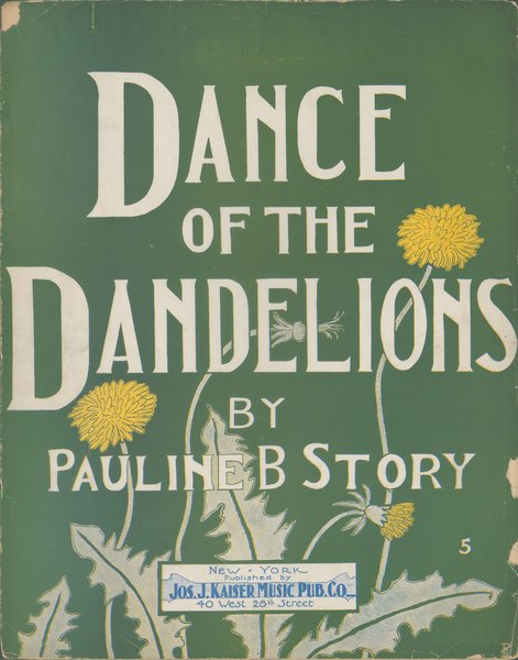Story, Pauline B. Dance of the Dandelions. New York: Jos. J. Kaiser Music Pub. Co., 1902.: Page 1 of 6