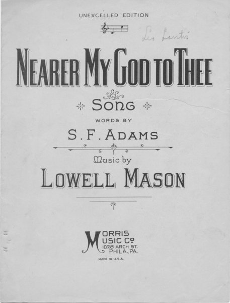 Mason, Lowell, Adams, Sarah Flower. Nearer my god to thee. Philadelphia: Eclipse Pub. Co., 1911.: Page 1 of 6