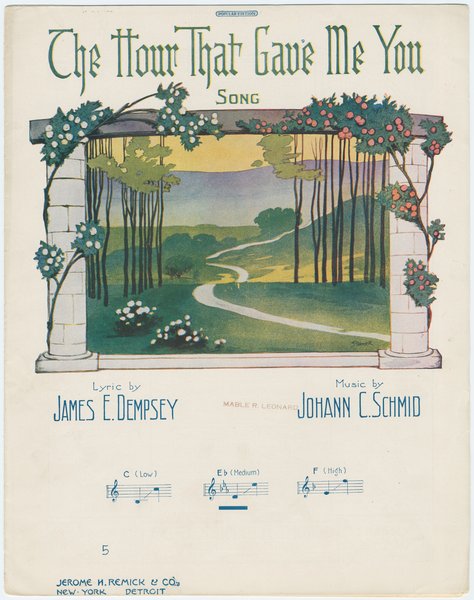Schmid, Johann C., Dempsey, James E. Hour that gave me you. New York: Jerome H. Remick & Co., 1911.: Page 1 of 6