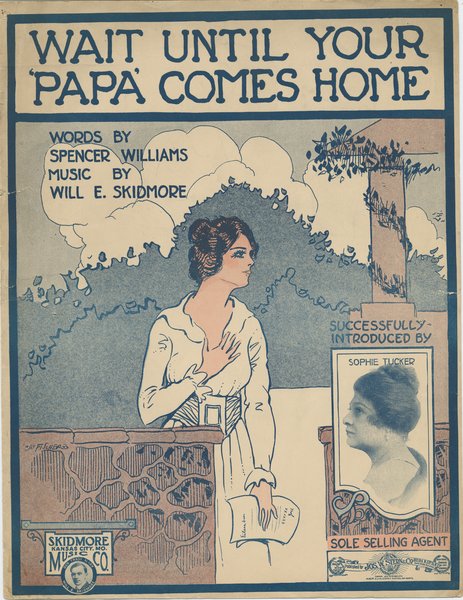 Skidmore, Will E., Williams, Spencer. Wait until your papa comes home. New York: Jos. W. Stern & Co., 1918.: Page 1 of 4