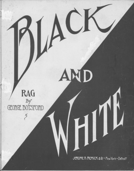 Botsford, George. Black and white rag. New York: Jerome H. Remick & Co., 1908.: Page 1 of 6