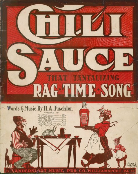Lincoln, Harry J. Chili sauce. Williamsport, PA: Vandersloot Music Pub. Co., 1910.: Page 1 of 6