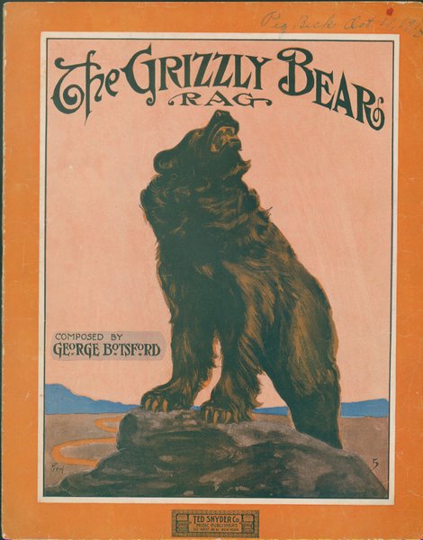Botsford, George. Grizzly bear rag. New York: Ted Snyder Co. (Inc.), 1910.: Page 1 of 6