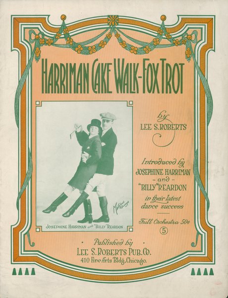 Roberts, Lee S. Harriman cake walk-fox trot. Chicago: Lee S. Roberts Pub. Co., 1915.: Page 1 of 6