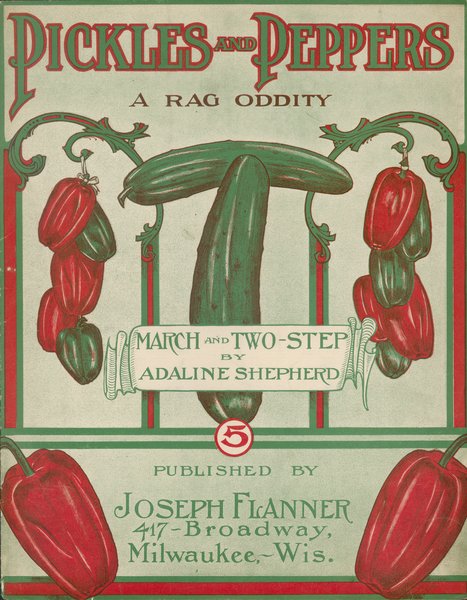 Shepherd, Adaline. Pickles and peppers. Milwaukee, WI: Joseph Flanner, 1906.: Page 1 of 8