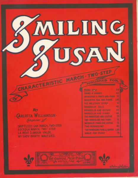 Williamson, Carlotta. Smiling Susan. Boston, MA: The Colonial Music Pub. Co., 1906.: Page 1 of 6