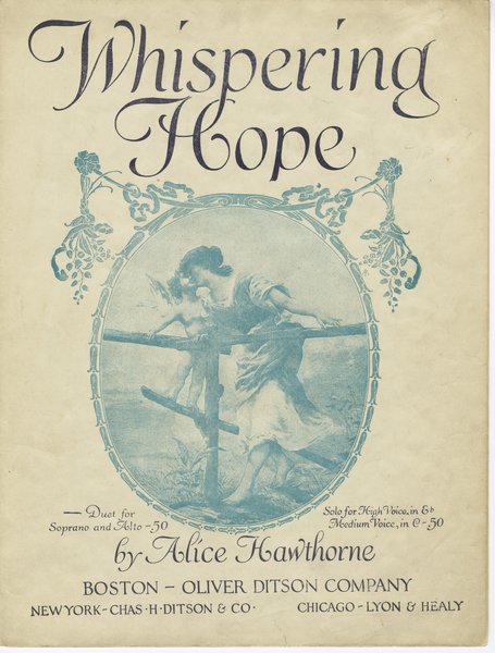 Hawthorne, Alice. Whispering hope. Boston, MA: Oliver Ditson Company, 1905.: Page 1 of 6