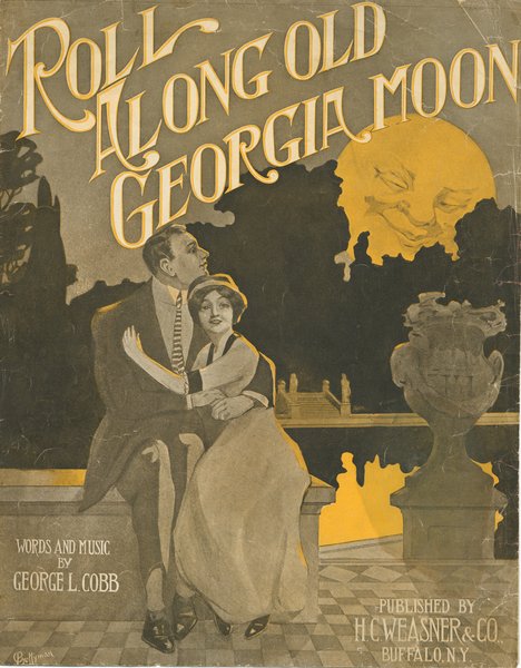 Cobb, George L. Roll along old Georgia moon. Buffalo, NY: H.C. Weasner & Co., 1913.: Page 1 of 6