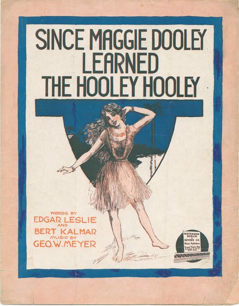 Meyer, George W., Kalmar, Bert, Leslie, Edgar. Since Maggie Dooley learned the hooley hooley. New York: Waterson, Berlin & Snyder Co., 1916.: Page 1 of 4