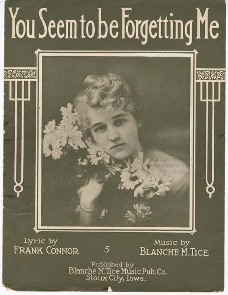 Tice, Blanche M., Connor, Frank. You seem to be forgetting me. Sioux City, IA: Blanche M. Tice, 1916.: Page 1 of 5