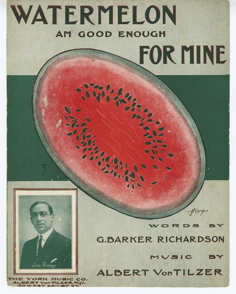 Von Tilzer, Albert, Richardson, G. Barker. Water-melon am good enough for mine. New York: York Music Co., 1904.: Page 1 of 6