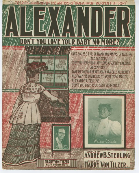 Von Tilzer, Harry, Sterling, Andrew B., b. 1874. Alexander. New York: Harry Von Tilzer Music Publishing Co., 1904.: Page 1 of 6