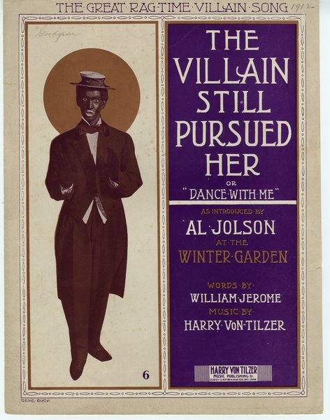 Von Tilzer, Harry, Jerome, William. The Villain still pursued her (Dance with me). New York: Harry Von Tilzer Music Pub. Co., 1912.: Page 1 of 6