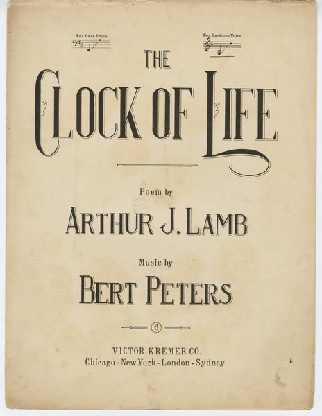 Peters, Bert, Lamb, Arthur J. The Clock of life. Chicago: Victor Kremer Co., 1909.: Page 1 of 5