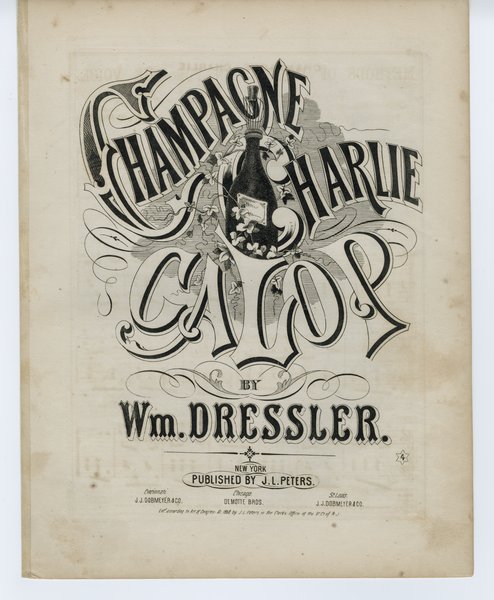 Dressler, William. Champagne Charlie : galop. New York: J. L. Peters, 1868.: Page 1 of 5