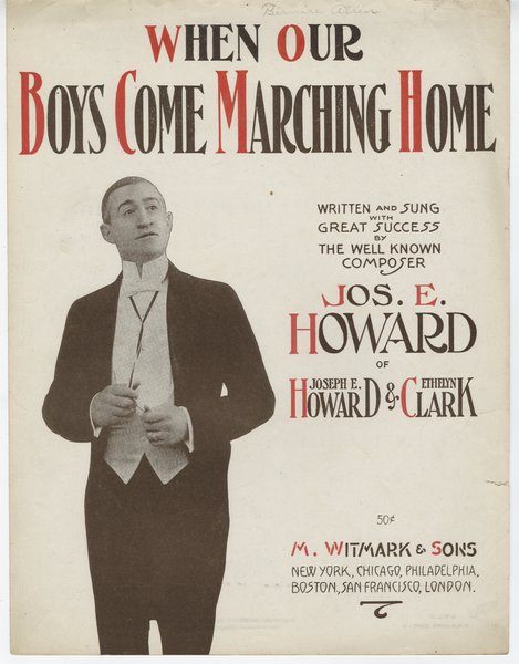Howard, Joseph E. (Joseph Edgar). When our boys come marching home. New York: M. Witmark & Sons, 1917.: Page 1 of 4