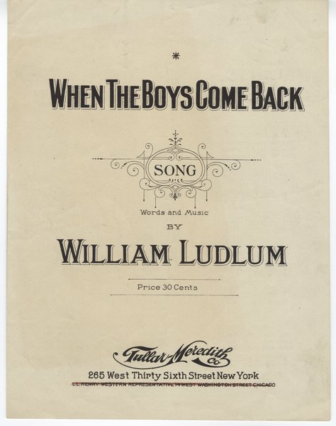 Ludlum, William. When the boys come back. New York: Tullar-Meredith Co., 1918.: Page 1 of 3