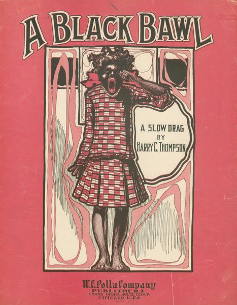 Thompson, Harry G. A black bawl : a slow drag. Chicago: W.C. Polla Company, 1905.: Page 1 of 6