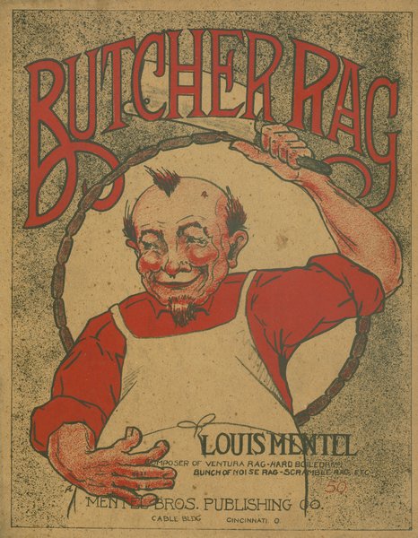 Mentel, Louis. Butcher rag. Cincinnati: Mentel Bros. Publishing Co., 1914.: Page 1 of 6