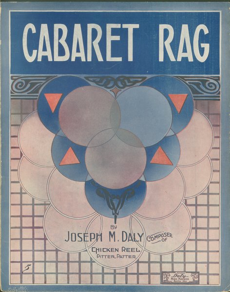 Daly, Joseph M. 1891-1968. (Joseph Michael),. Cabaret rag. Boston: Daly Music Publisher, 1913.: Page 1 of 6