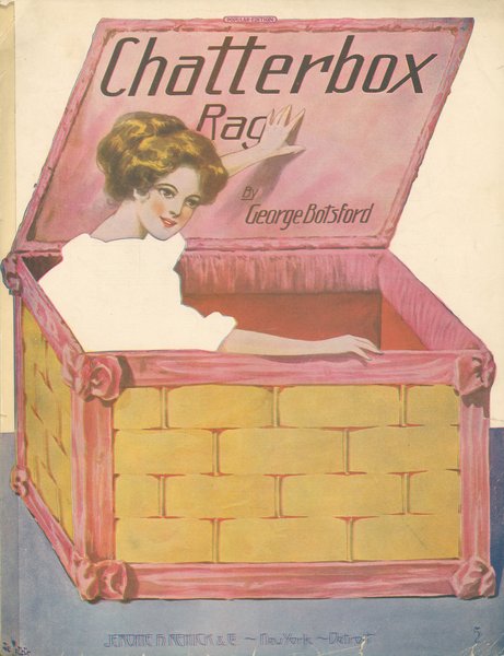 Botsford, George. Chatterbox rag. New York: Jerome H. Remick & Co., 1910.: Page 1 of 6