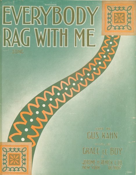 Le Boy, Grace, Kahn, Gus. Everybody rag with me. New York: J.H. Remick, 1914.: Page 1 of 6