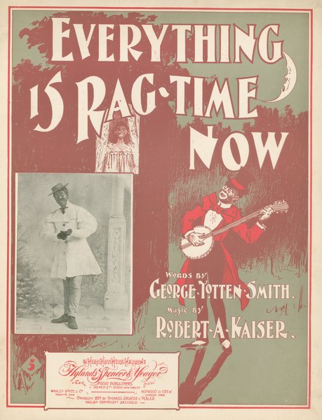 Kaiser, Robert, Smith, George Totten. Everything is rag time now. New York: Hylands, Spencer & Yeager, 1899.: Page 1 of 6